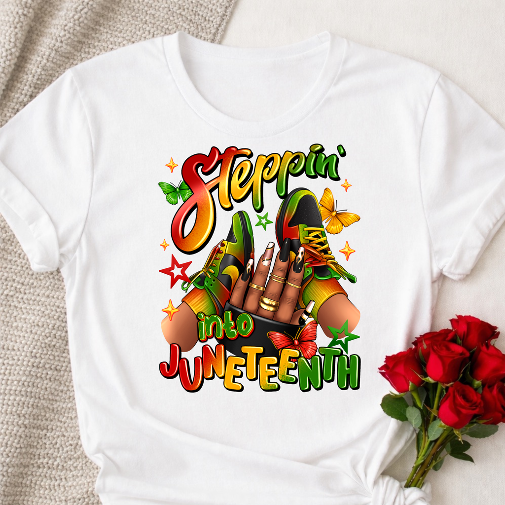 Juneteenth Steppin into Juneteenth Tshirt or Full Color DTF Transfer
