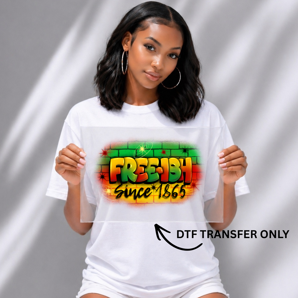 Juneteenth Freeish Tshirt or Full Color DTF Transfer