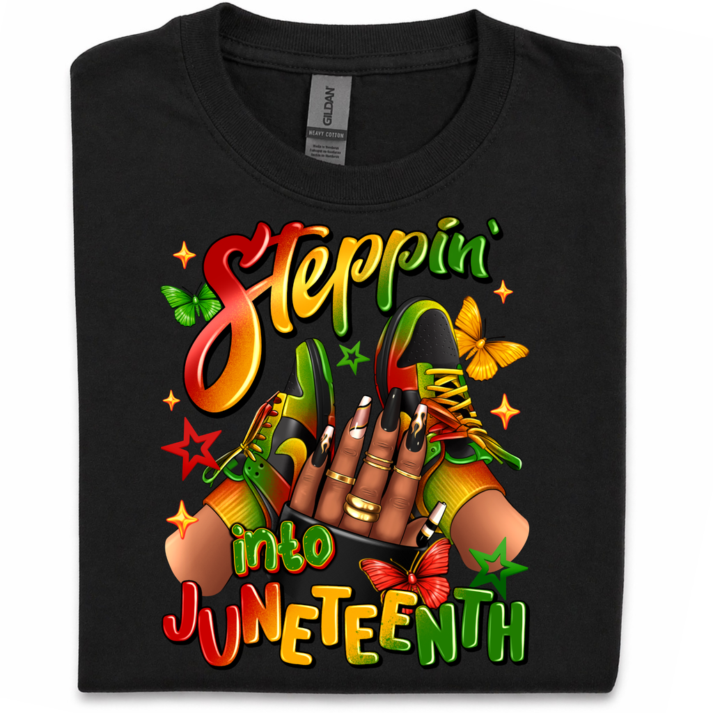 Juneteenth Steppin into Juneteenth Tshirt or Full Color DTF Transfer