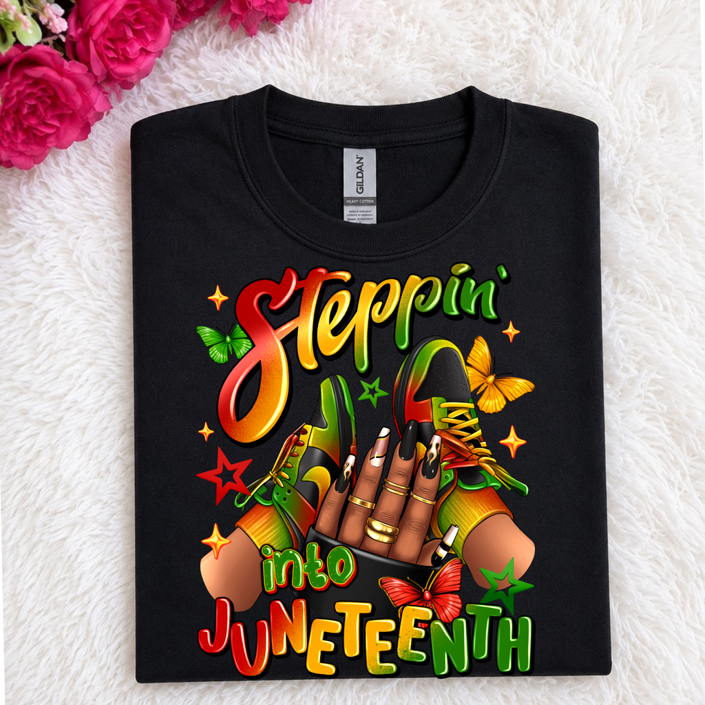 Juneteenth Steppin into Juneteenth Tshirt or Full Color DTF Transfer
